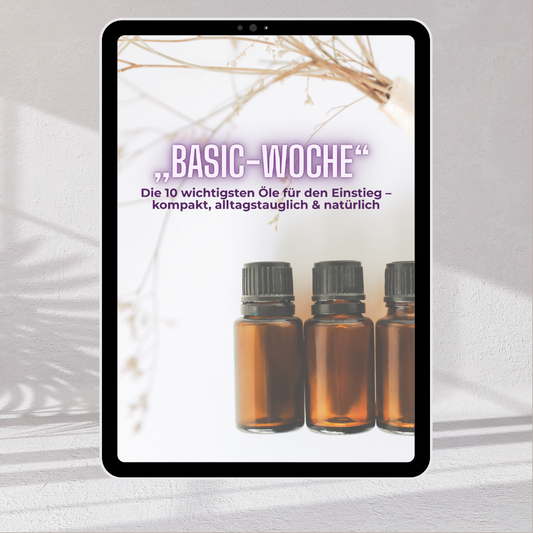 Aromatherapie für Einsteiger – Deine Basic-Woche als eBook (24 Seiten)